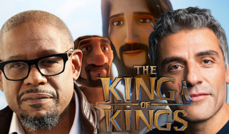 The King of Kings_Forest Whitaker_Oscar Isaac_The Movie Blog
